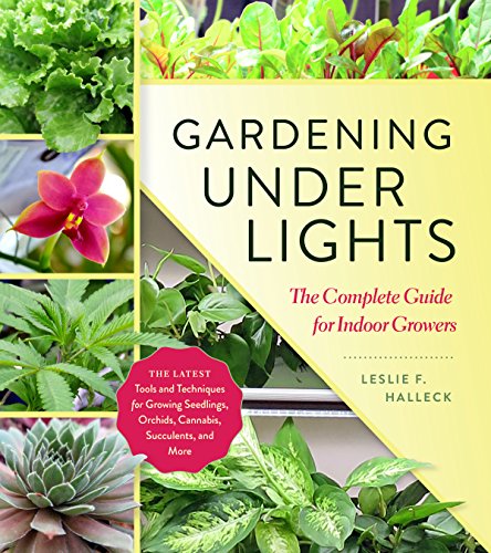 Gardening Under Lights: The Complete Guide for Indoor Growers von Workman Publishing